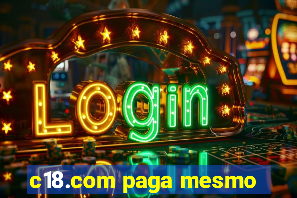 c18.com paga mesmo